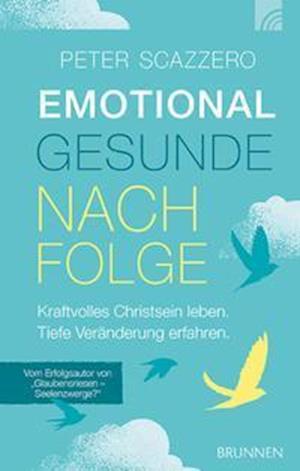 Cover for Peter Scazzero · Emotional gesunde Nachfolge (Taschenbuch) (2022)