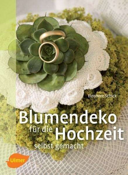 Cover for Schick · Blumendeko für die Hochzeit selb (Book)