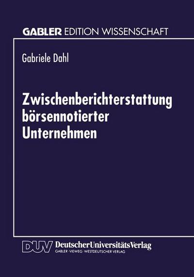 Cover for Gabriele Dahl · Zwischenberichterstattung Boersennotierter Unternehmen (Paperback Book) [1995 edition] (1995)