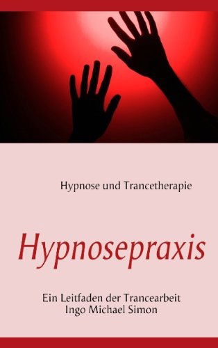 Cover for Ingo Michael Simon · Hypnosepraxis (Paperback Book) [German edition] (2009)