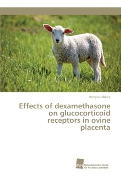 Cover for Shang · Effects of dexamethasone on gluco (Book) (2016)