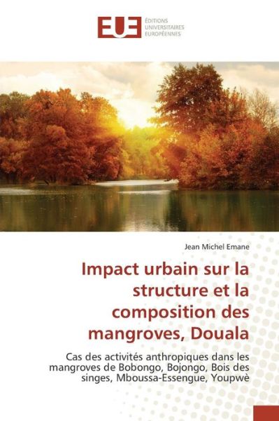 Cover for Emane Jean Michel · Impact Urbain Sur La Structure et La Composition Des Mangroves, Douala (Paperback Book) (2015)