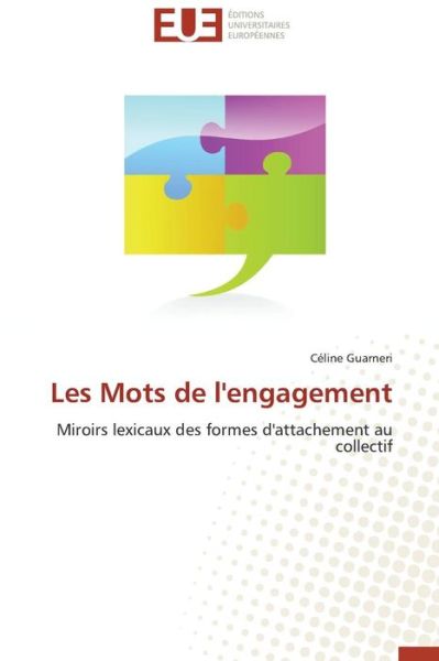 Cover for Céline Guarneri · Les Mots De L'engagement: Miroirs Lexicaux Des Formes D'attachement Au Collectif (Paperback Book) [French edition] (2018)
