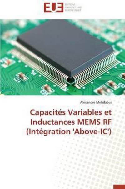 Cover for Mehdaoui Alexandre · Capacités Variables et Inductances Mems Rf (Intégration 'above-ic') (French Edition) (Paperback Book) [French edition] (2018)
