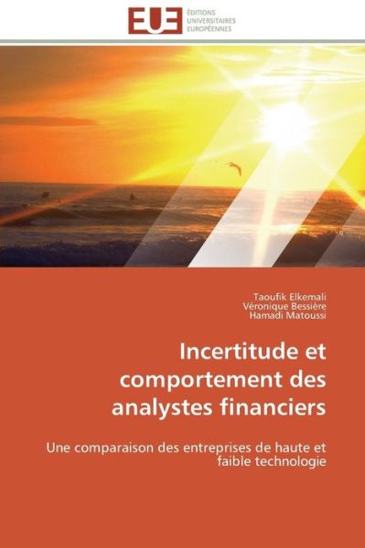 Cover for Hamadi Matoussi · Incertitude et Comportement Des Analystes Financiers: Une Comparaison Des Entreprises De Haute et Faible Technologie (Taschenbuch) [French edition] (2018)