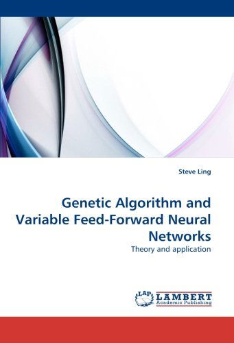 Steve Ling · Genetic Algorithm and Variable Feed-forward Neural Networks: Theory and Application (Paperback Book) (2010)