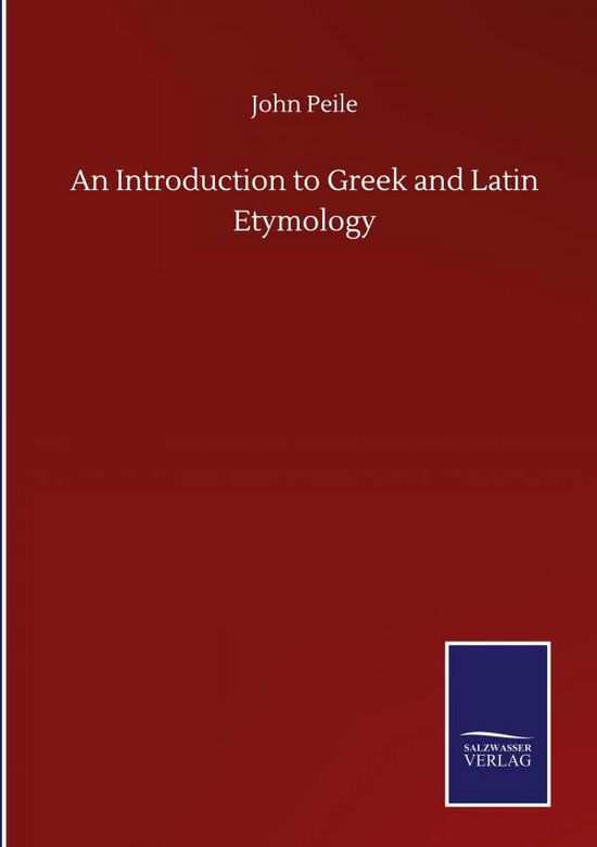 Cover for John Peile · An Introduction to Greek and Latin Etymology (Gebundenes Buch) (2020)