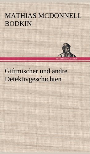 Cover for Mcdonnell Matthias Bodkin · Giftmischer Und Andre Detektivgeschichten (Hardcover Book) [German edition] (2012)
