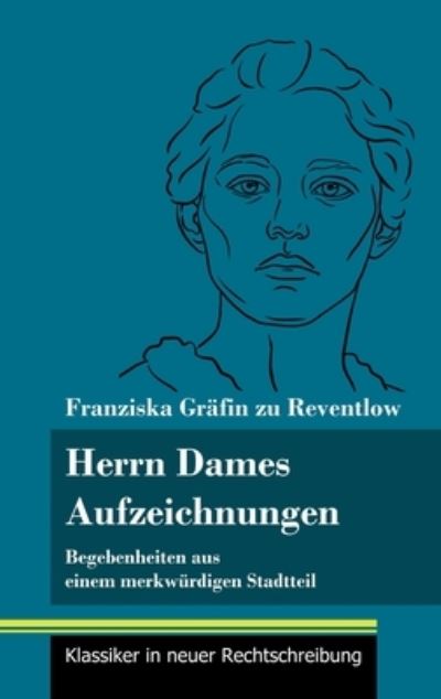 Cover for Franziska Gräfin zu Reventlow · Herrn Dames Aufzeichnungen (Hardcover Book) (2021)