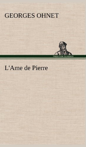 Cover for Georges Ohnet · L'ame De Pierre (Hardcover Book) [French edition] (2012)