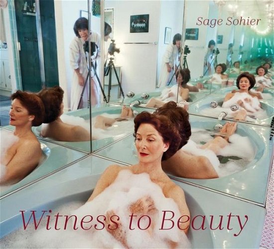 Cover for Sage Sohier · Witness To Beauty (Hardcover Book) (2017)
