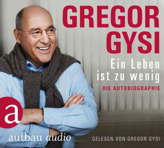 Ein Leben ist zu wenig - Gregor Gysi - Muzyka - Aufbau Audio - 9783945733295 - 9 października 2017