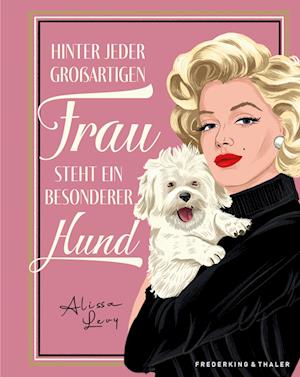 Cover for Alissa Levy · Hinter jeder großartigen Frau steht ein besonderer Hund (Buch) (2024)