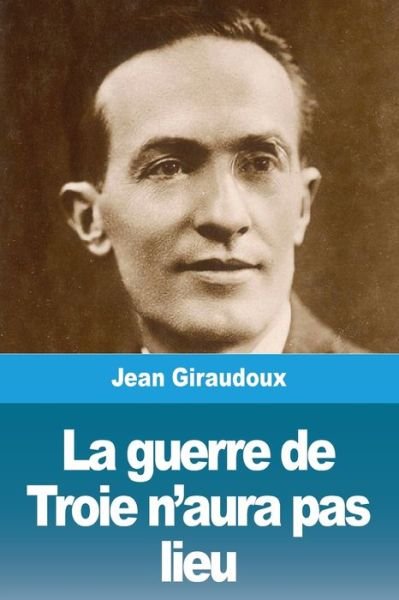 Cover for Jean Giraudoux · La guerre de Troie n'aura pas lieu (Pocketbok) (2020)