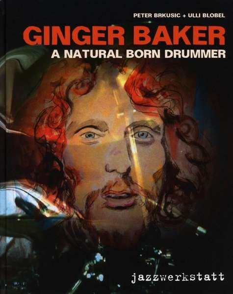 Cover for Brkusic Peter · Blobel Ulli - Ginger Baker - A Natural Born Drummer (Book) (2023)