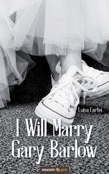 Cover for Luisa Cartei · I Will Marry Gary Barlow (Paperback Book) (2019)