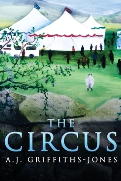Cover for A J Griffiths-Jones · The Circus (Paperback Book) (2021)
