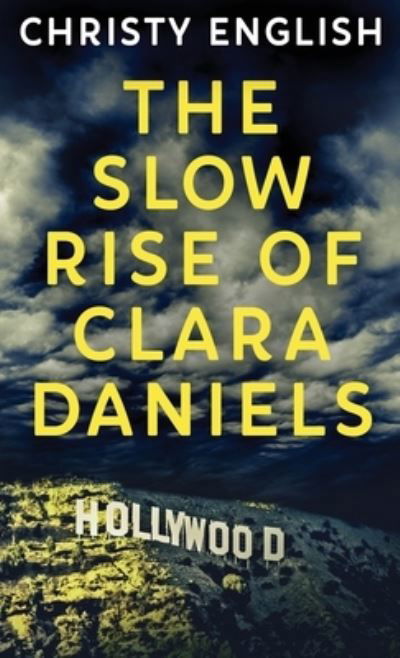 Cover for Christy English · The Slow Rise Of Clara Daniels (Gebundenes Buch) (2021)