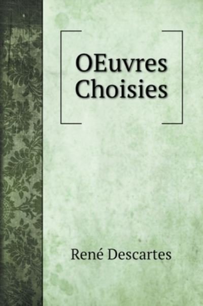 Cover for Rene Descartes · OEuvres Choisies (Gebundenes Buch) (2022)