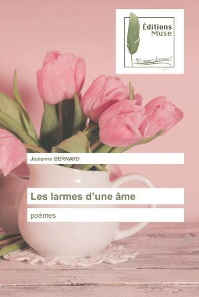 Cover for Josianne Bernard · Les larmes d'une ame (Paperback Book) (2020)