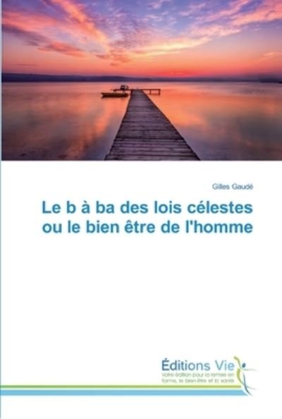 Cover for Gaudé · Le b à ba des lois célestes ou le (Bog) (2019)