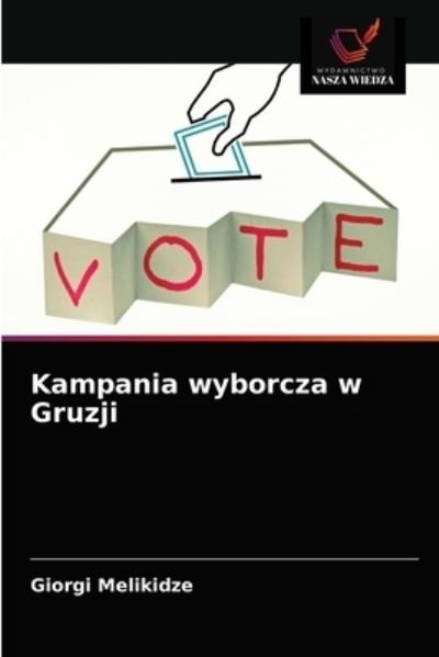Cover for Giorgi Melikidze · Kampania wyborcza w Gruzji (Taschenbuch) (2021)