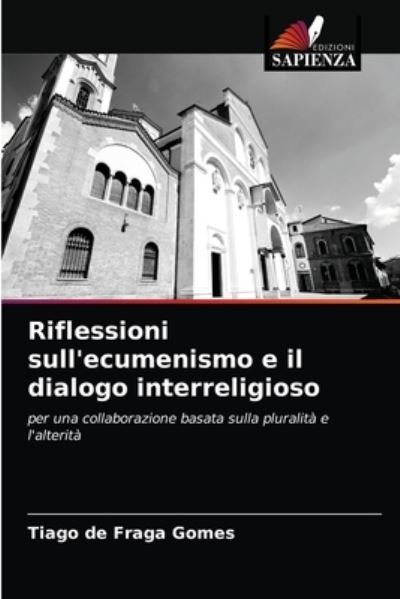 Cover for Tiago de Fraga Gomes · Riflessioni sull'ecumenismo e il dialogo interreligioso (Paperback Bog) (2021)