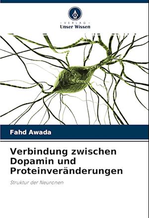 Cover for Fahd Awada · Verbindung zwischen Dopamin und Proteinveränderungen (Paperback Book) (2021)