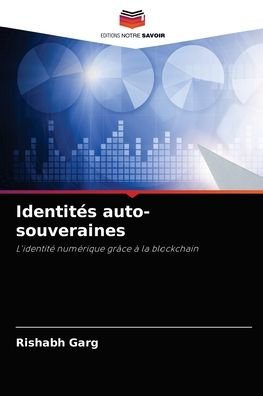 Identites auto-souveraines - Rishabh Garg - Böcker - Editions Notre Savoir - 9786204053295 - 31 augusti 2021
