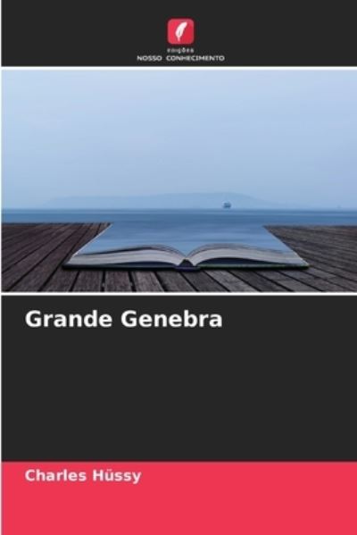 Cover for Charles Hussy · Grande Genebra (Paperback Book) (2021)