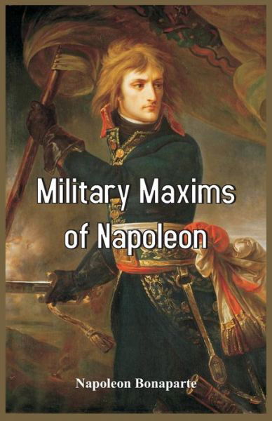 Cover for Napoleon Bonaparte · Military Maxims of Napoleon (Paperback Book) (2015)