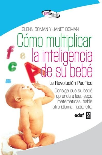 Como Multiplicar La Inteligencia De Su Bebe (Best Book) (Spanish Edition) - Glenn Doman - Libros - Edaf - 9788441421295 - 30 de agosto de 2014