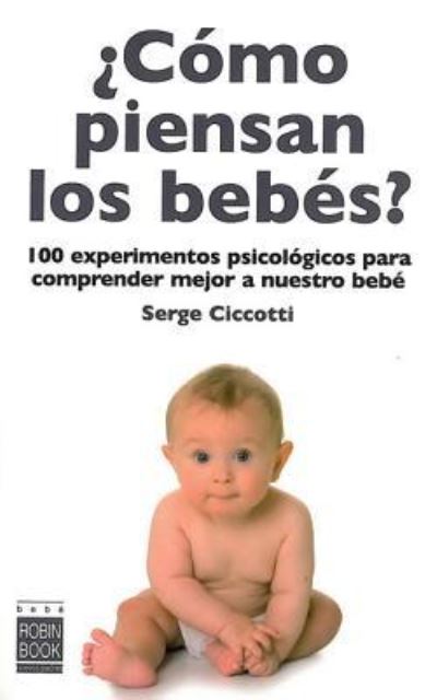 Cover for Serge Ciccotti · Como Piensan Los Bebes? (Paperback Book) (2008)