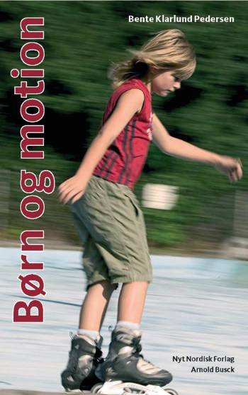 Cover for Bente Klarlund Pedersen · Børn og motion (Heftet bok) [1. utgave] (2005)