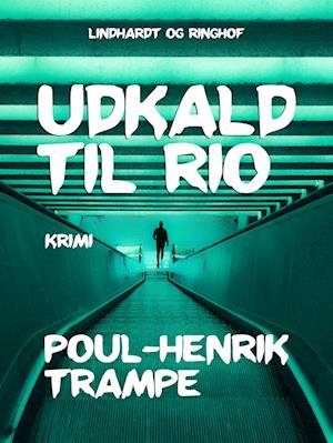 Cover for Poul-Henrik Trampe · Udkald til Rio (Sewn Spine Book) [1st edition] (2023)