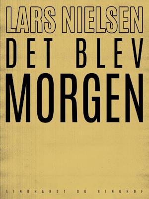 Cover for Lars Nielsen · Det blev morgen (Sewn Spine Book) [1st edition] (2019)