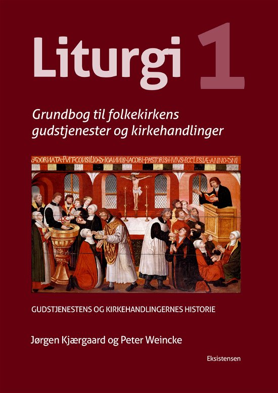Cover for Jørgen Kjærgaard og Peter Weincke · Liturgi Bind 1 (Indbundet Bog) [1. udgave] (2022)
