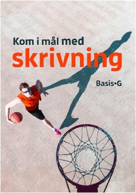 Cover for Lene Trolle Schütter; Susanne Djurhuus · Kom i mål med skrivning: Kom i mål med skrivning - Basis og G (Sewn Spine Book) [1er édition] (2021)