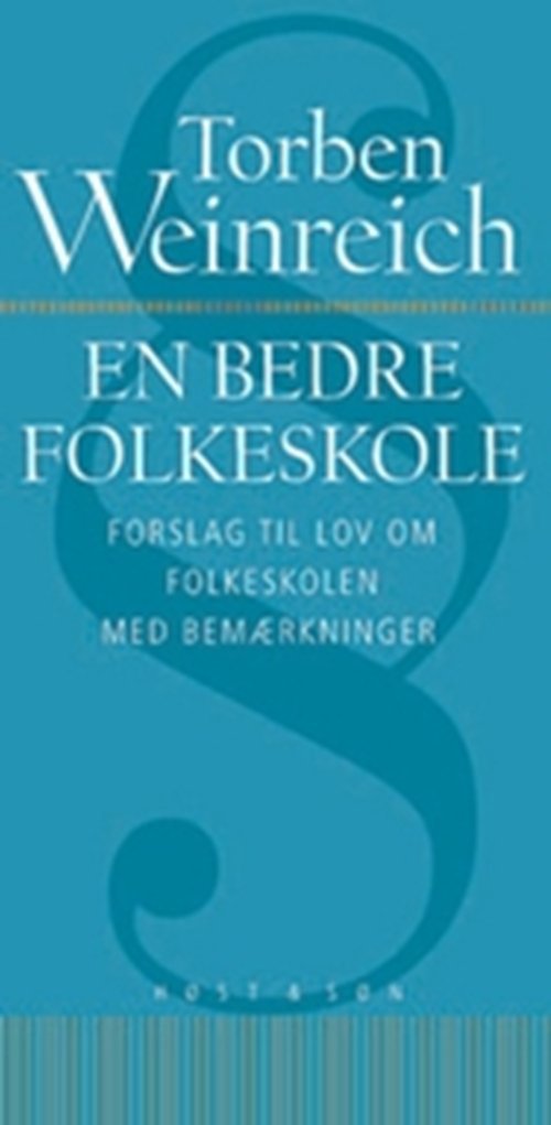 En bedre folkeskole - Torben Weinreich - Boeken - Høst og Søn - 9788763804295 - 3 april 2006