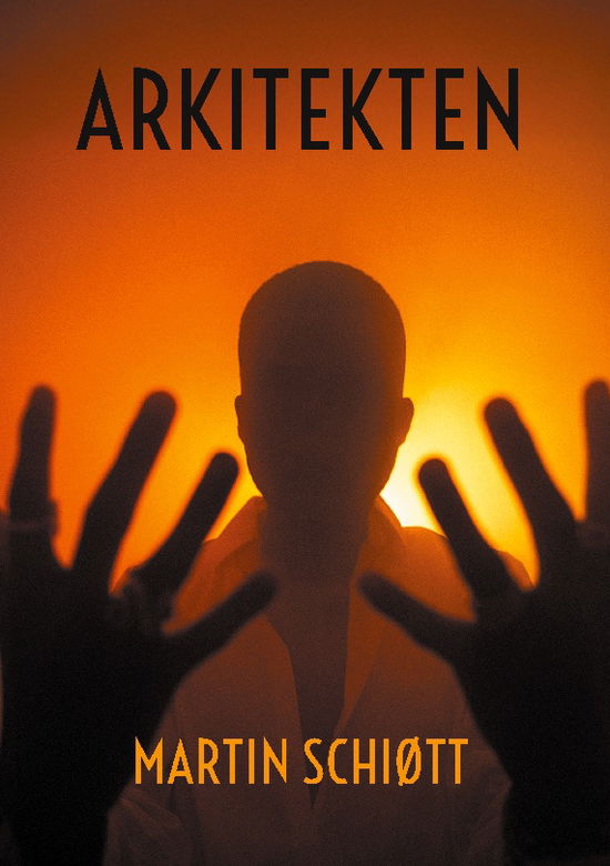 Cover for Martin Schiøtt · Arkitekten (Hardcover Book) [1st edition] (2025)