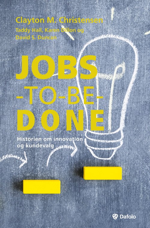 Cover for Clayton Christensen, Taddy Hall, Karen Dillon og David S. Duncan · Jobs-to-be-done (Taschenbuch) [1. Ausgabe] (2020)