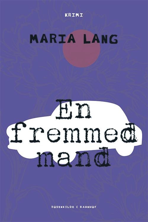 En fremmed mand - Maria Lang - Bücher - Rosenkilde - 9788771740295 - 24. Juli 2015