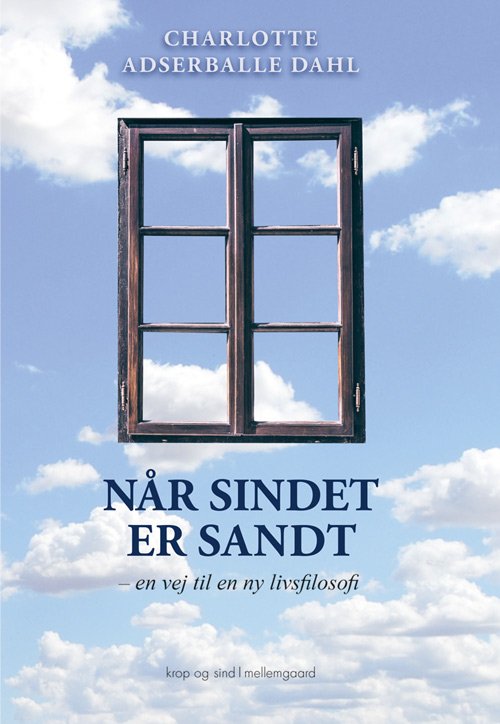 Cover for Charlotte Adserballe Dahl · Når sindet er sandt (Book) [1er édition] (2017)