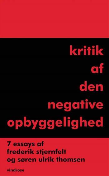 Cover for Frederik Stjernfelt; Søren Ulrik Thomsen · Kritik af den negative opbyggelighed (Taschenbuch) [3. Ausgabe] (2008)