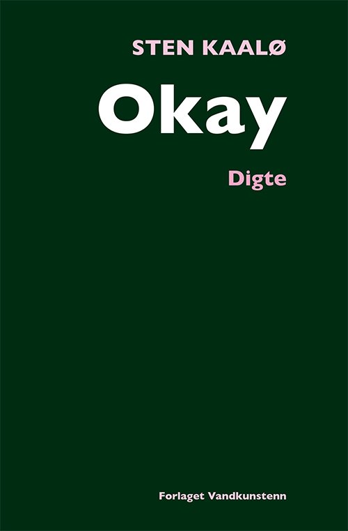 Cover for Sten Kaalø · Okay (Sewn Spine Book) [1st edition] (2020)