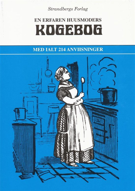 Cover for Strandbergs og Strandberg · En erfaren Huusmoders Kogebog (Hæftet bog) [1. udgave] (2009)