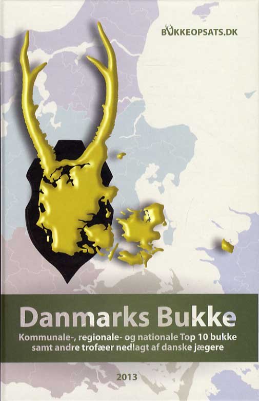 Danmarks Bukke 2013 - Michael Sand - Livros - Michael Sand i samarbejde med Netnatur.d - 9788791368295 - 15 de abril de 2013