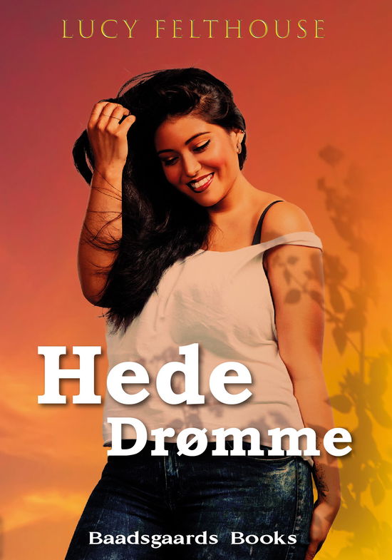 Cover for Lucy Felthouse · Hede Drømme (Hardcover Book) [1st edition] (2023)