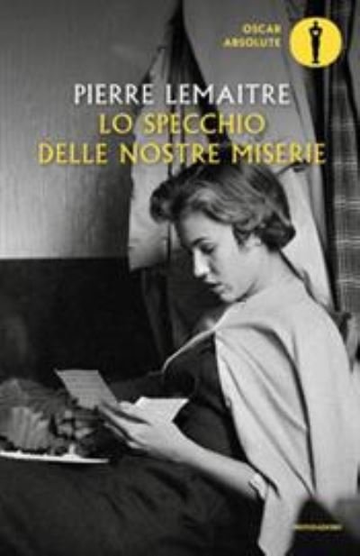 Cover for Pierre Lemaitre · Lo Specchio Delle Nostre Miserie (Bog) (2021)