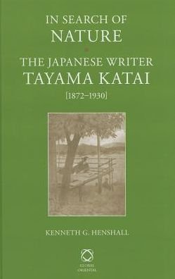 Cover for Kenneth G. Henshall · In Search of Nature: the Japanese Writer Tayama Katai (1872-1930) (Inbunden Bok) (2012)